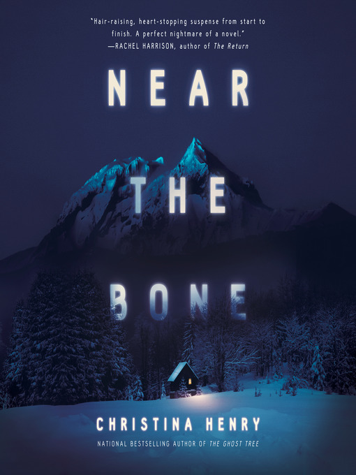 Title details for Near the Bone by Christina Henry - Wait list